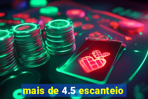 mais de 4.5 escanteio